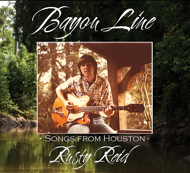 Bayou Line: Songs from Houston - album by Rusty Reid