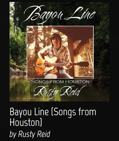 Rusty Reid - Bayou Line: Songs from Houston