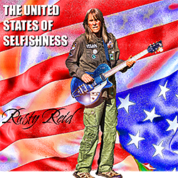 The United States of Selfishness by Rusty Reid