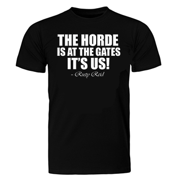 The horde is at the gates T-shirt, Rusty Reid t-shirt